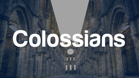 Colossians: 6-Week Series (NEW & IMPROVED)